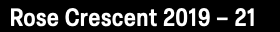 Rose Crescent 2019 – 21